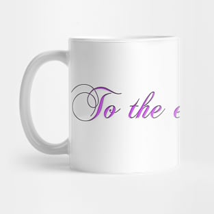 To the end of time Mug